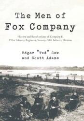 The Men of Fox Company: History and Recollections of Company F 291st Infantry Regiment Seventy-Fifth Infantry Division (ISBN: 9781475927375)
