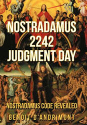 Nostradamus 2242 Judgment Day - Benoit D'Andrimont (ISBN: 9781477233306)