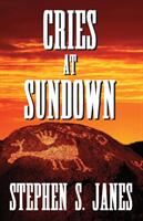Cries At Sundown (ISBN: 9781478752660)