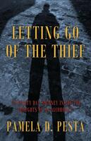 Letting Go of the Thief: A Ninety Day Journey Inside the Thoughts of an Alcoholic. "" (ISBN: 9781478797197)