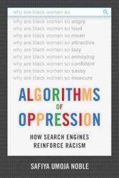 Algorithms of Oppression: How Search Engines Reinforce Racism (ISBN: 9781479849949)