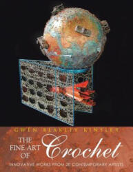 Fine Art of Crochet - Gwen Blakley Kinsler, Gwen Blakley Kinsler (ISBN: 9781481731867)