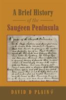 A Brief History of the Saugeen Peninsula (ISBN: 9781490788593)