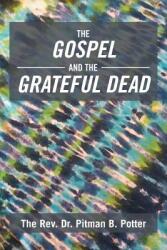 The Gospel and the Grateful Dead (ISBN: 9781493176236)