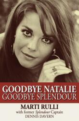 Goodbye Natalie Goodbye Splendour (ISBN: 9781497644601)