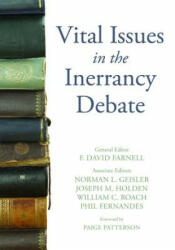 Vital Issues in the Inerrancy Debate - F. David Farnell, Norman L. Geisler, Joseph M. Holden (ISBN: 9781498237246)
