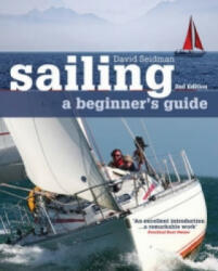 Sailing: A Beginner's Guide - David Seidman (2011)