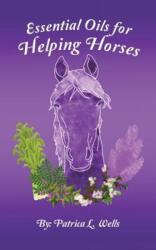 Essential Oils for Helping Horses (ISBN: 9781504361286)