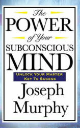 The Power of Your Subconscious Mind (ISBN: 9781515436997)