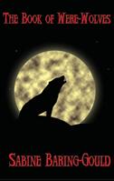 The Book of Were-Wolves (ISBN: 9781515438694)