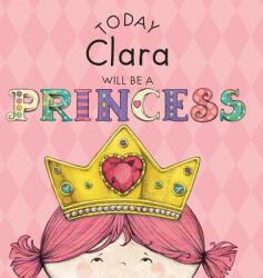 Today Clara Will Be a Princess (ISBN: 9781524842147)