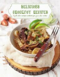 Delicious Crockpot Recipes: A Full Color Crockpot Cookbook for your Slow Cooker (ISBN: 9781527209695)