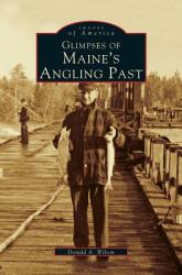 Glimpses of Maine's Angling Past (ISBN: 9781531602406)