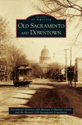 Old Sacramento and Downtown (ISBN: 9781531617271)