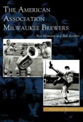 American Association Milwaukee Brewers (ISBN: 9781531618506)