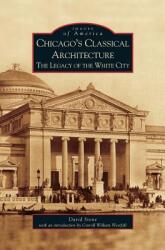 Chicago's Classical Architecture: The Legacy of the White City (ISBN: 9781531619718)