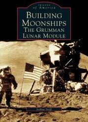 Building Moonships: The Grumman Lunar Module (ISBN: 9781531620905)