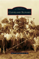 Cleveland Slovaks (ISBN: 9781531632816)