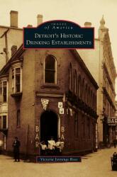 Detroit's Historic Drinking Establishments (ISBN: 9781531640224)