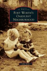 Fort Worth's Oakhurst Neighborhood (ISBN: 9781531675882)
