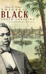 Voices of Black South Carolina: Legend & Legacy (ISBN: 9781540219541)