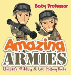 Amazing Armies - Children's Military & War History Books (ISBN: 9781541903098)