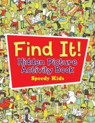 Find It! Hidden Picture Activity Book (ISBN: 9781541909649)