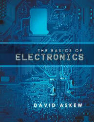 Basics of Electronics - DAVID ASKEW (ISBN: 9781546243786)