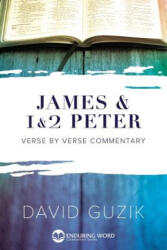 James & 1-2 Peter Commentary - David Guzik (ISBN: 9781565990289)