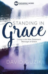 Standing In Grace - David Guzik (ISBN: 9781565990302)