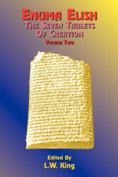 Enuma Elish: The Seven Tablets of Creation: The Babylonian and Assyrian Legends Concerning the Creation of the World and of Mankind (ISBN: 9781585090426)
