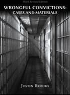 Wrongful Convictions: Cases & Materials - Third Revised Edition (ISBN: 9781600422980)