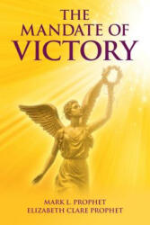 Mandate of Victory - Mark L Prophet, Elizabeth Clare Prophet (ISBN: 9781609882808)