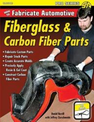 How to Fabricate Automotive Fiberglass Carbon Fiber Parts (ISBN: 9781613253663)
