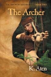 The Archer: Book Two in The Arrow Of Artemis Series (ISBN: 9781619293700)