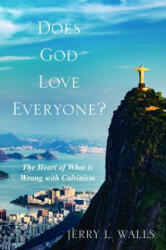 Does God Love Everyone? - Jerry Walls (ISBN: 9781620325506)