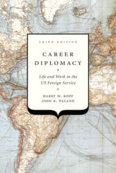 Career Diplomacy - Harry W. Kopp, John K. Naland (ISBN: 9781626164680)
