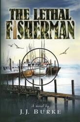 The Lethal Fisherman (ISBN: 9781626946491)