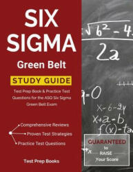 Six Sigma Green Belt Study Guide - Six Sigma Green Belt Exam Prep Team (ISBN: 9781628454161)