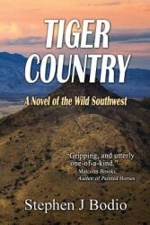 Tiger Country: A Novel of the Wild Southwest (ISBN: 9781629620633)