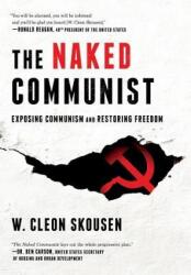 Naked Communist - W. Cleon Skousen, Paul B. Skousen, Tim McConnehey (ISBN: 9781630729233)