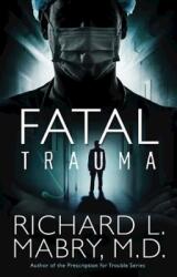 Fatal Trauma (ISBN: 9781630881160)