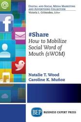 #Share: How to Mobilize Social Word of Mouth (ISBN: 9781631574412)