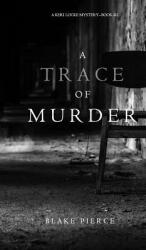 A Trace of Murder (ISBN: 9781632919472)