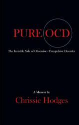 Pure Ocd: The Invisible Side of Obsessive-Compulsive Disorder (ISBN: 9781634919913)