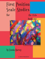 First Position Scale Studies for the Cello, Book One - Cassia Harvey (ISBN: 9781635230475)