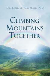 Climbing Mountains Together: Communication Preparation & Cooperation: Building Your Marriages & Relationships Step by Step (ISBN: 9781635255515)