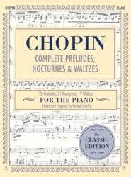 Complete Preludes, Nocturnes & Waltzes - FREDERIC CHOPIN (ISBN: 9781635610468)