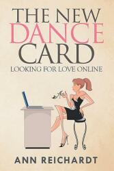 The New Dance Card: Looking For Love Online (ISBN: 9781635686036)