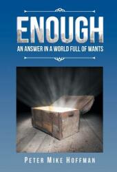 Enough: An Answer in a World Full of Wants (ISBN: 9781640036390)